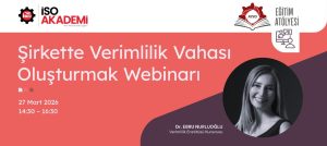 Şirkette Verimlilik Vahası Oluşturmak Webinarı
27 Mart 2026
Verimlilik, yalnızca daha hızlı çalışmak değil; doğru kültür, doğru iletişim ve doğru yönetim alışkanlıklarıyla sürdürülebilir bir çalışma ortamı kurmaktır. Bu webinar ile şirketlerde verimliliği üst seviyeye taşımaya yönelik pratik bir yaklaşım sunulması amaçlanmaktadır.
Webinarda; kişisel ve şirket itibarını yeniden değerlendirme, kendini ve ekibini değişime hazırlama, bütünsel yaklaşım (iletişim / R-B-Z), ideal şirket ortamını tasarlama, yönetim ve koçluk becerilerini geliştirme ve iletişimi adım adım güçlendirme başlıkları ele alınacaktır.
Şirketinde verimlilik kültürünü güçlendirmek ve ekip performansını artırmak isteyen tüm profesyonelleri webinarımıza davet ediyoruz.
Detaylı İçerik/Kayıt Linki: https://isoakademi.com/seminerler/sem3326-sirkette-verimlilik-vahasi-olusturmak-webinarı